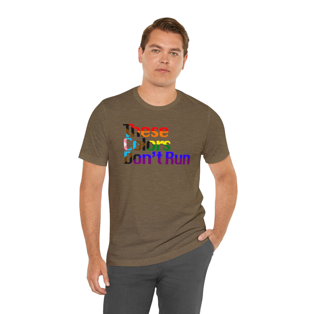 These Colors Don't Run Tee