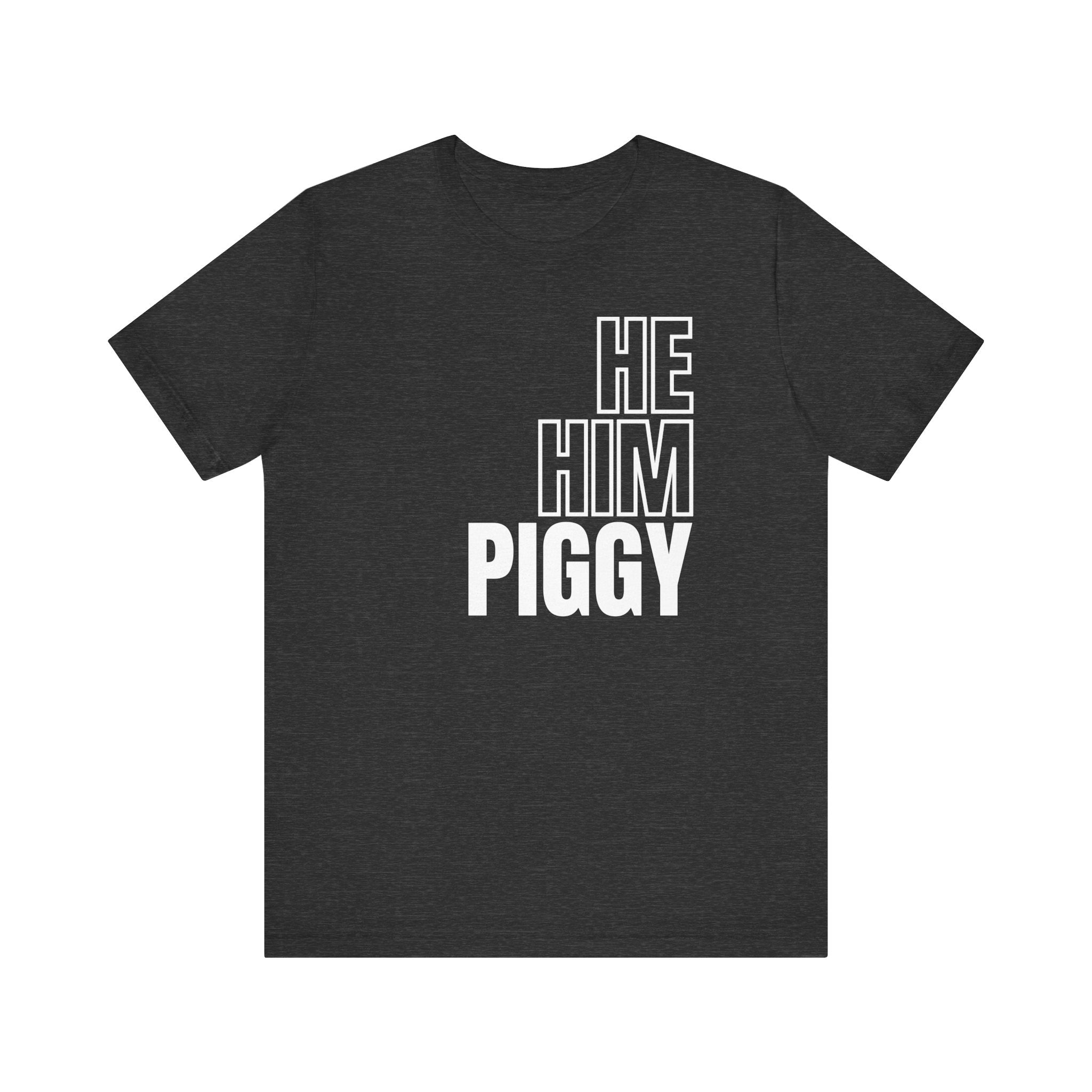 He, Him, Piggy Tee