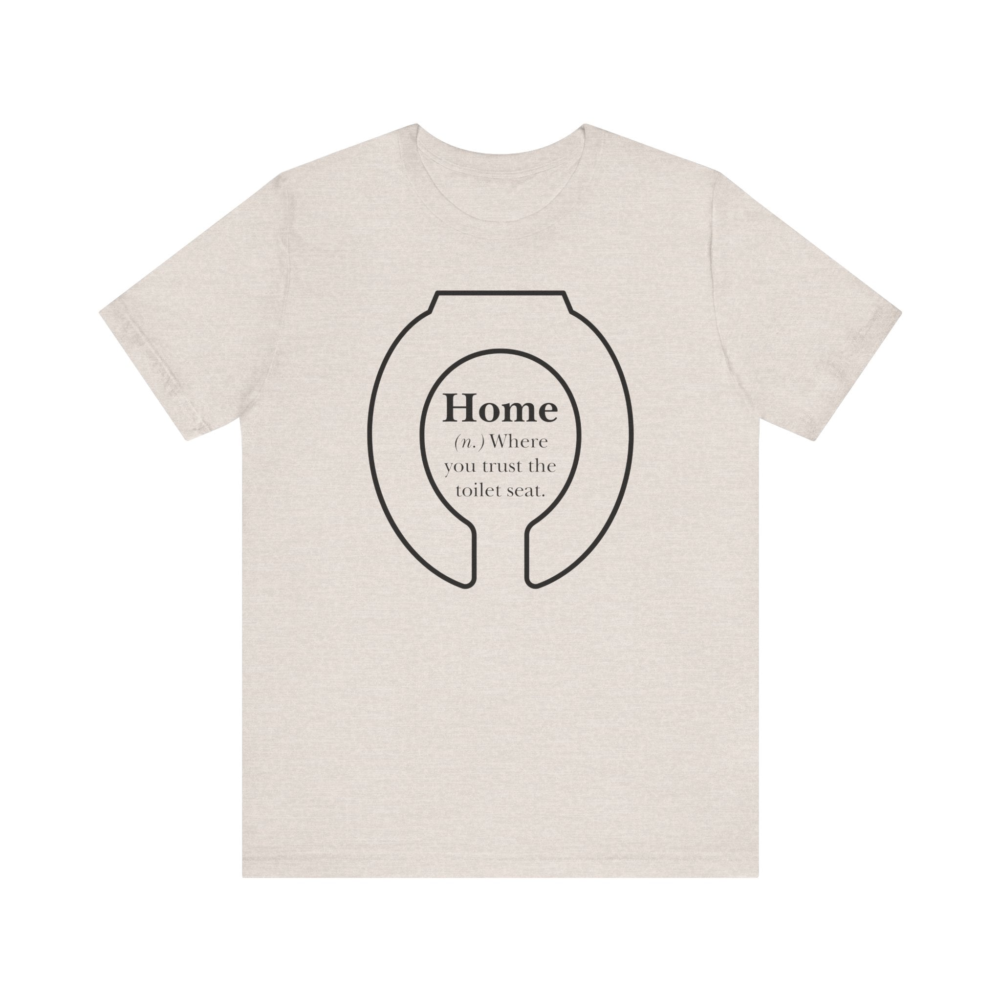 Home: Where You Trust the Toilet Tee - Tee - Twisted Jezebel
