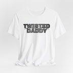 Twisted Daddy Tee