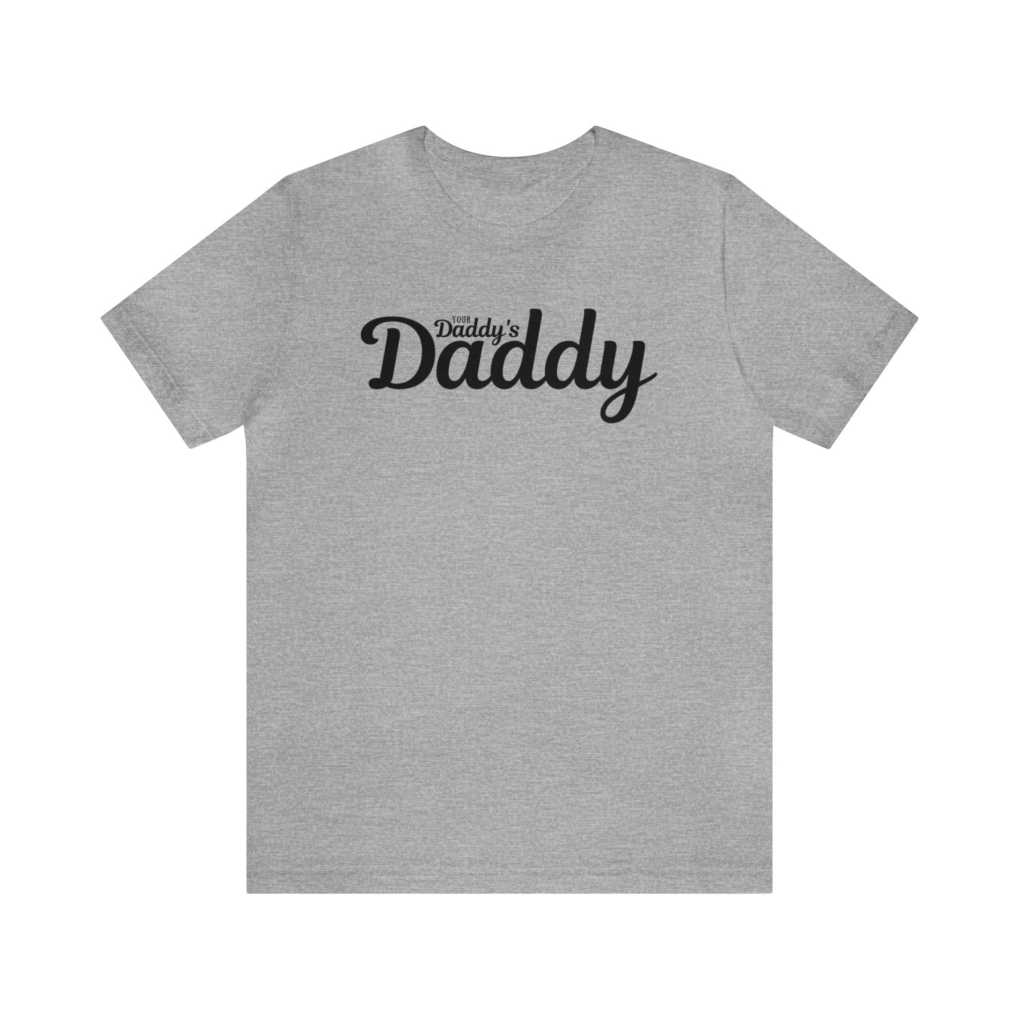 Your Daddy's Daddy Tee