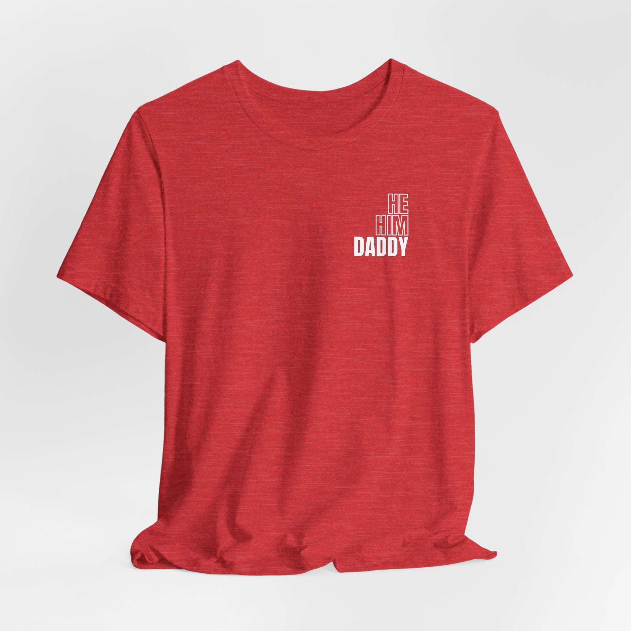 He Him Daddy II Tee - T-Shirt - Twisted Jezebel