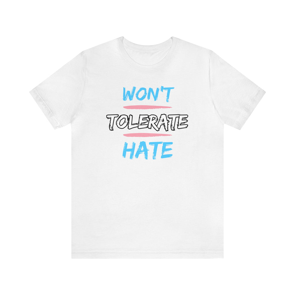 Won't Tolerate Hate Trans Pride Edition Tee