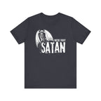 Maybe Today Satan Tee