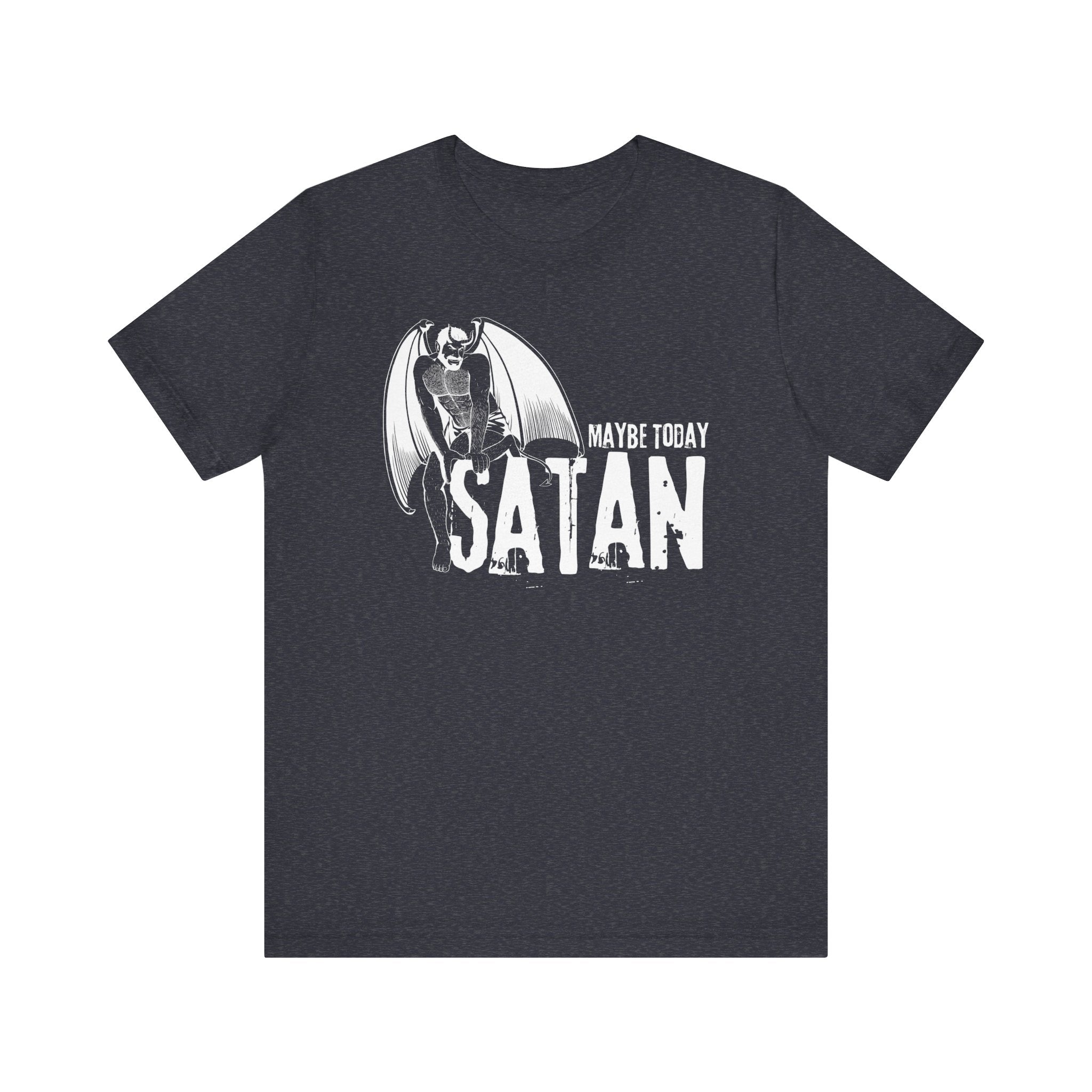 Maybe Today Satan Tee