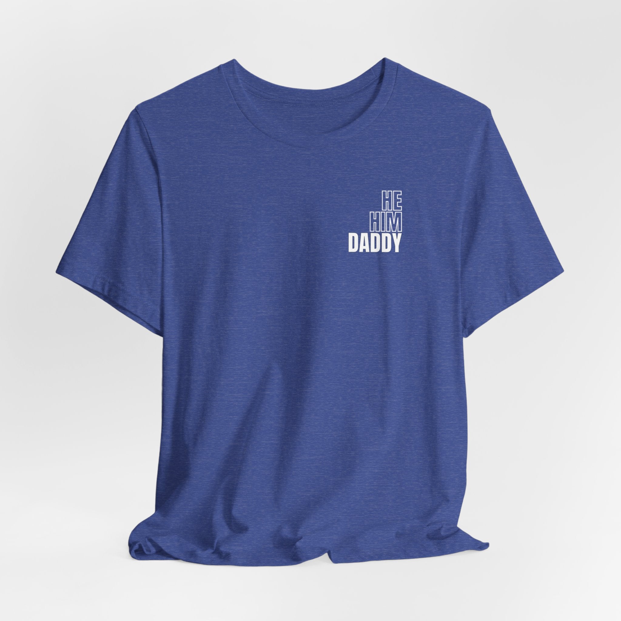 He Him Daddy II Tee - T-Shirt - Twisted Jezebel