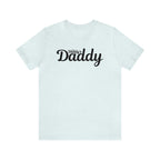Your Daddy's Daddy Tee