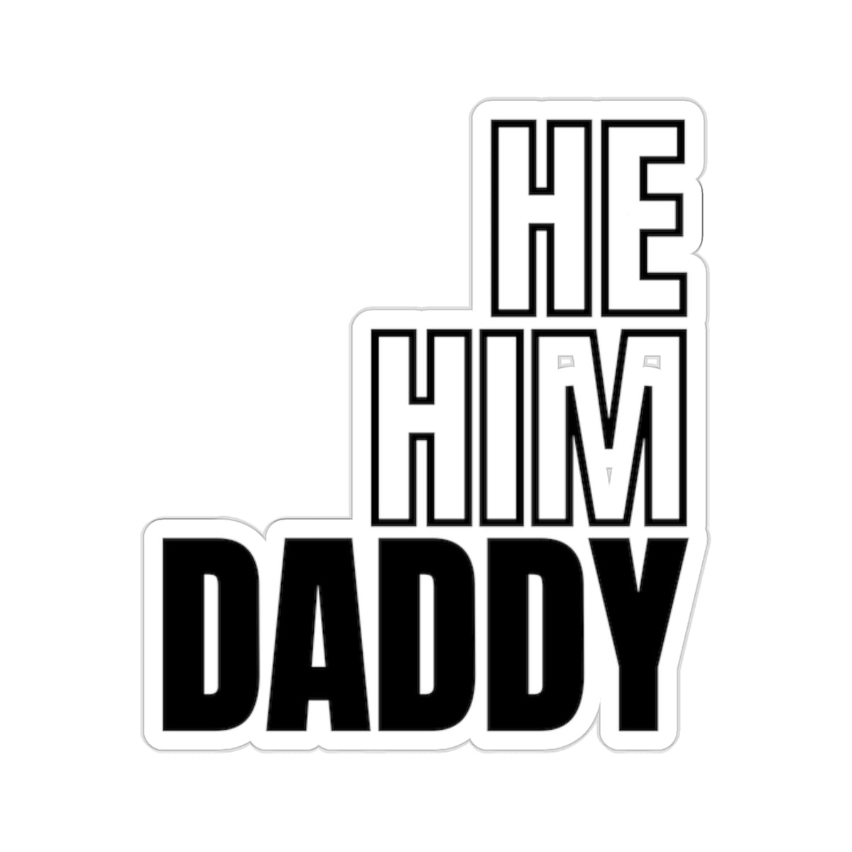 He Him Daddy Kiss-Cut Stickers - Kiss-Cut Stickers - Twisted Jezebel