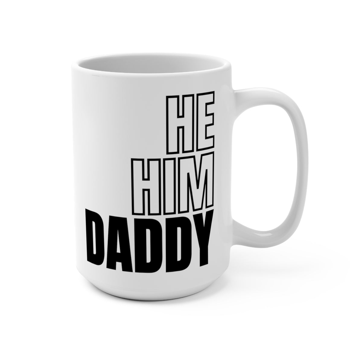He, Him, Daddy Mug - Mug - Twisted Jezebel