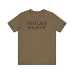 Toilet Slave Tee
