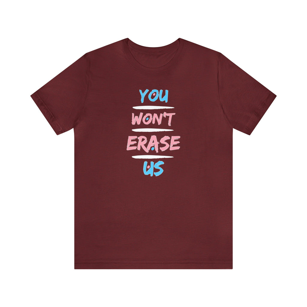 You Won't Erase Us Trans Pride Tee - Tee - Twisted Jezebel