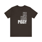 He, Him, Piggy Tee