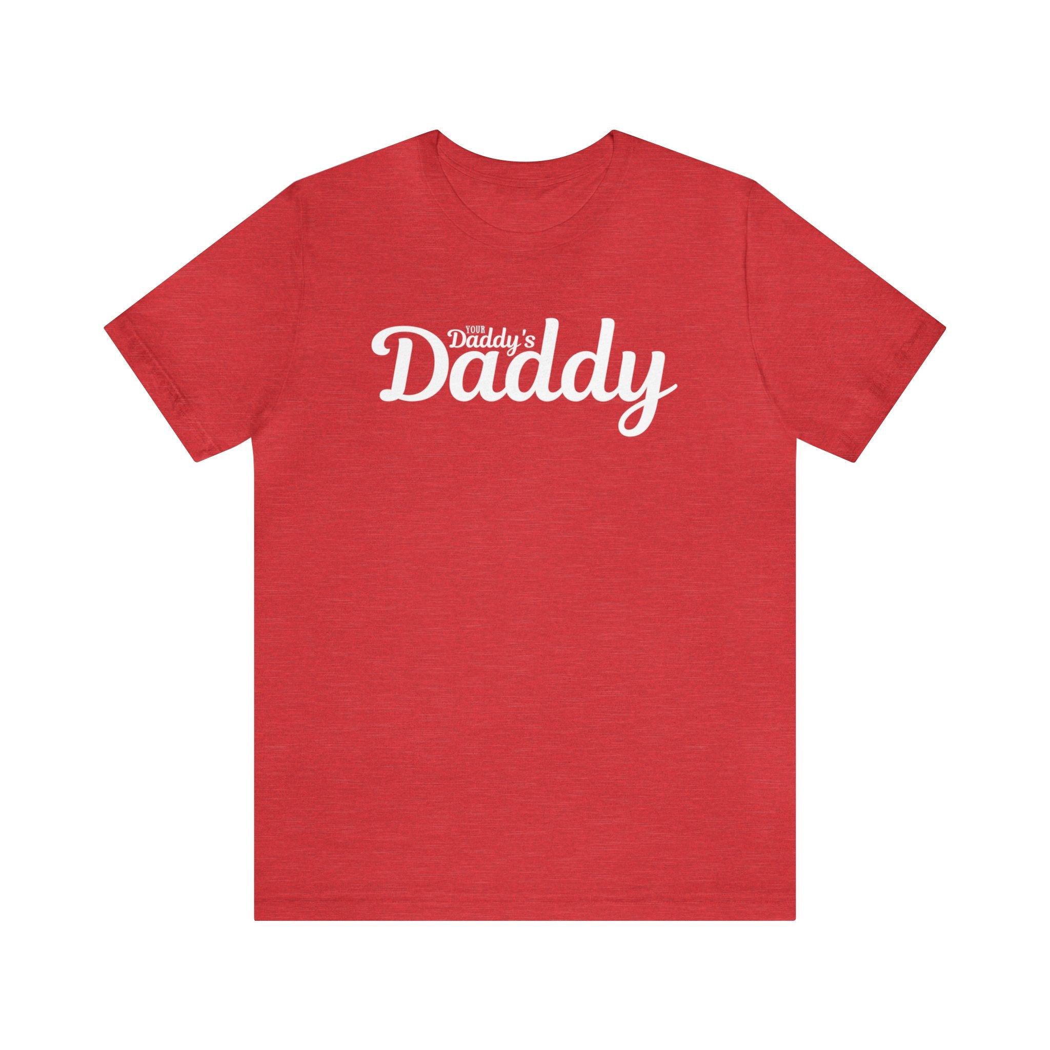Your Daddy's Daddy Tee