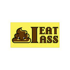 I Eat Ass Bumper Sticker