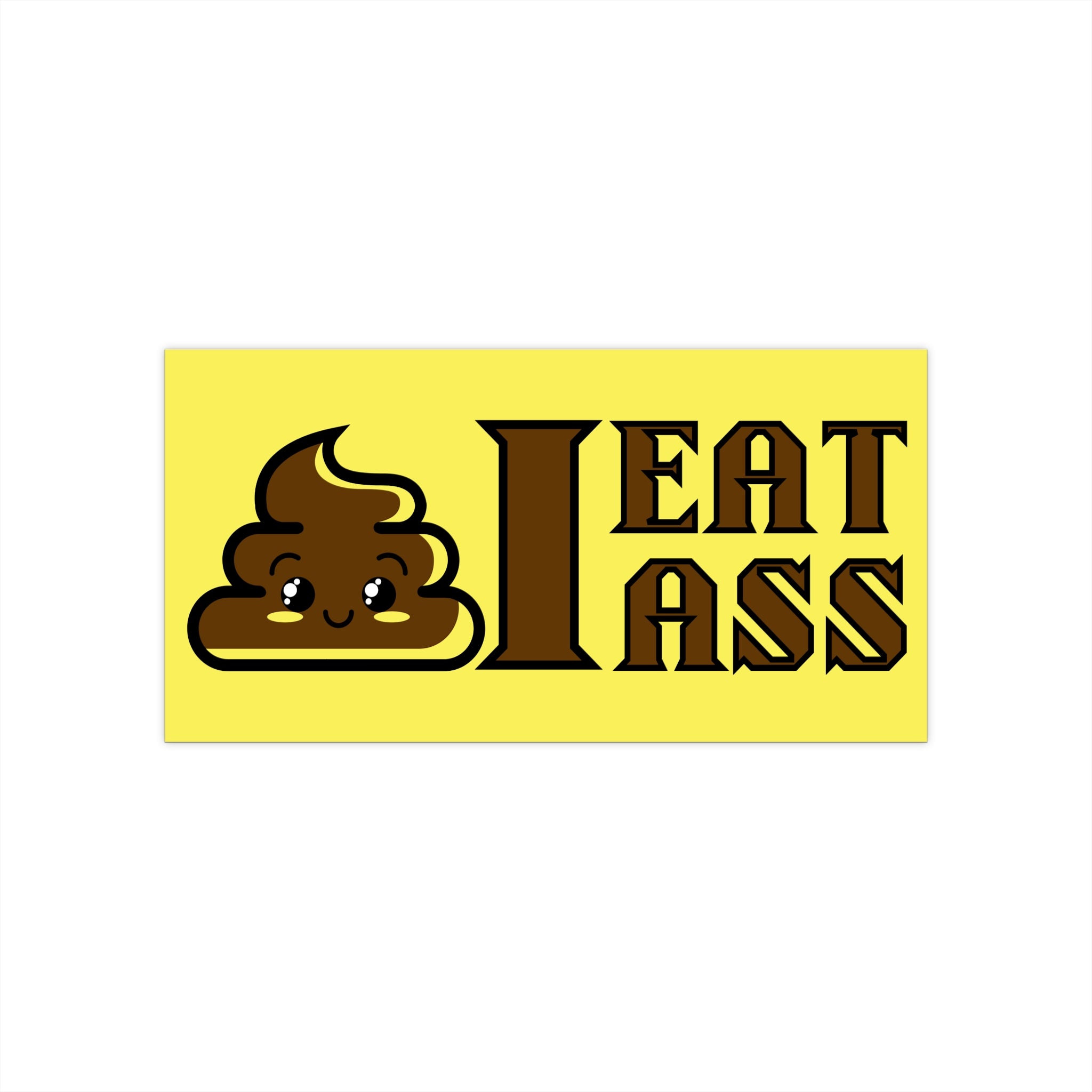 I Eat Ass Bumper Sticker