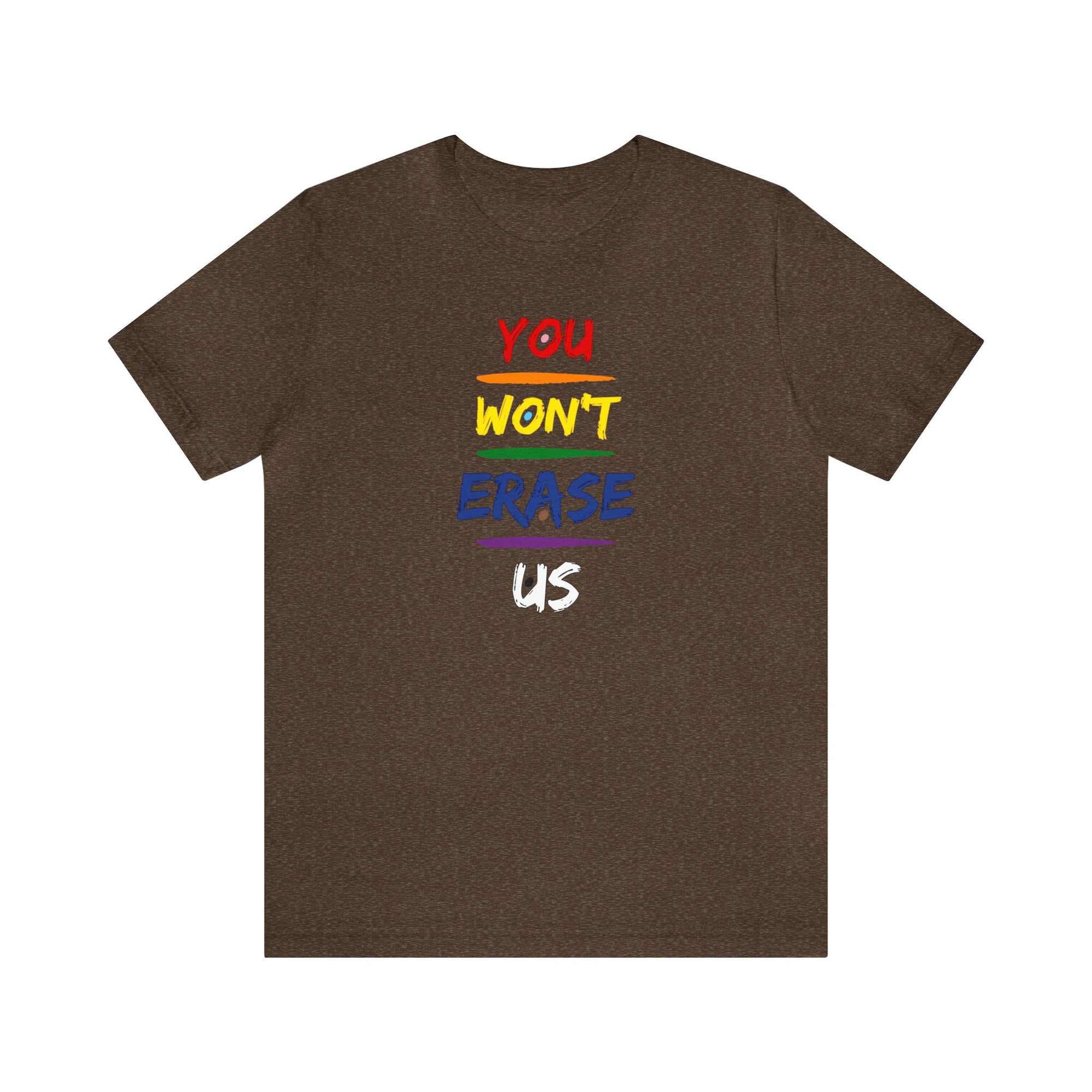 You Won’t Erase Us Pride Edition Tee