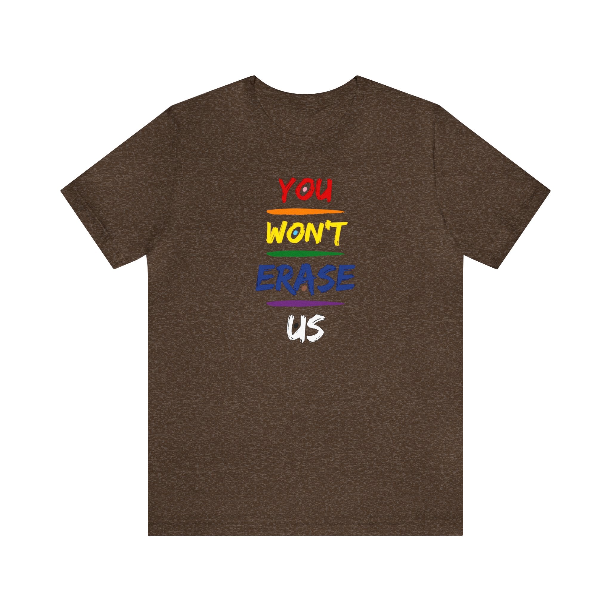 You Won’t Erase Us Pride Edition Tee