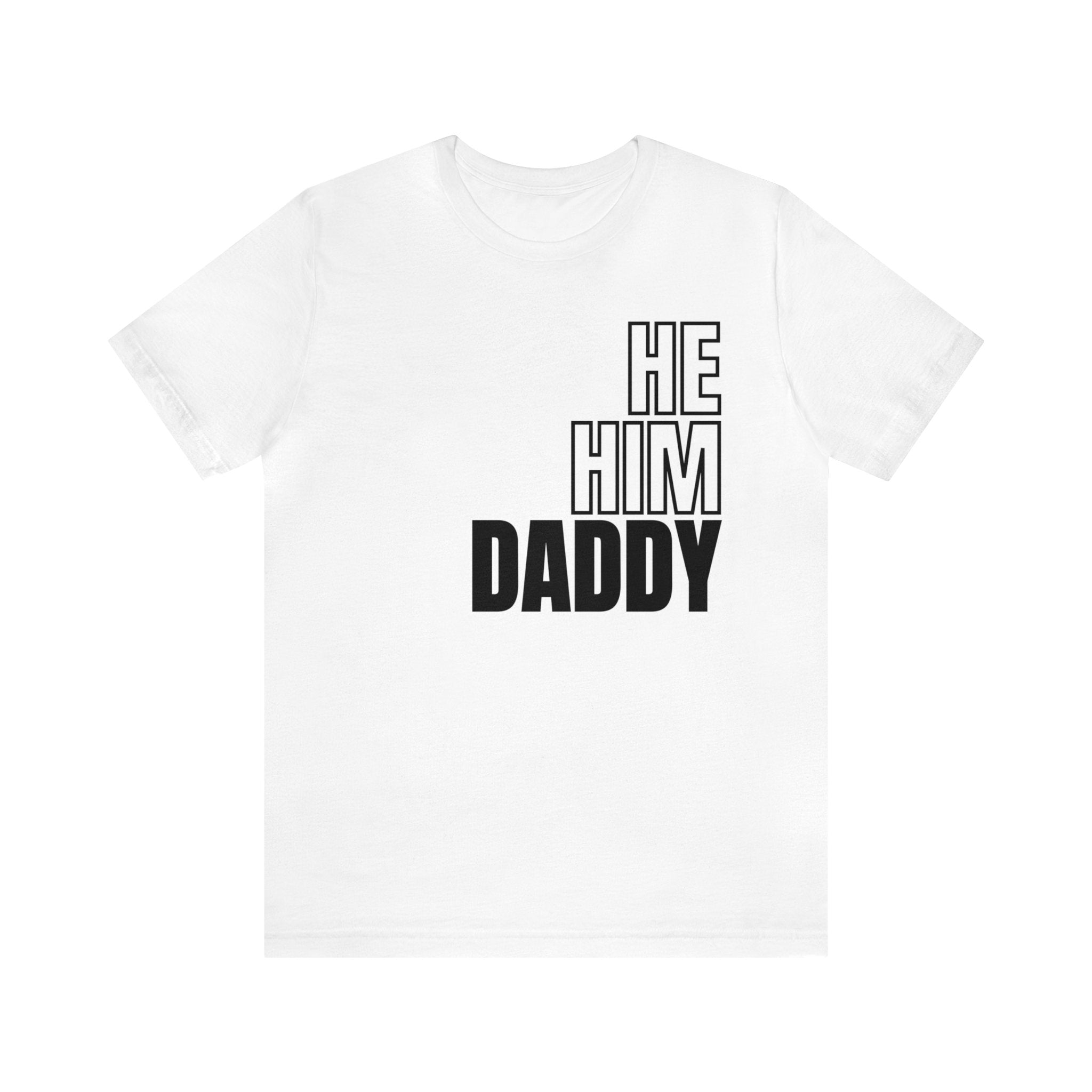 He, Him, Daddy Tee - Tee - Twisted Jezebel