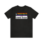 Underestimate at Your Own Risk Tee