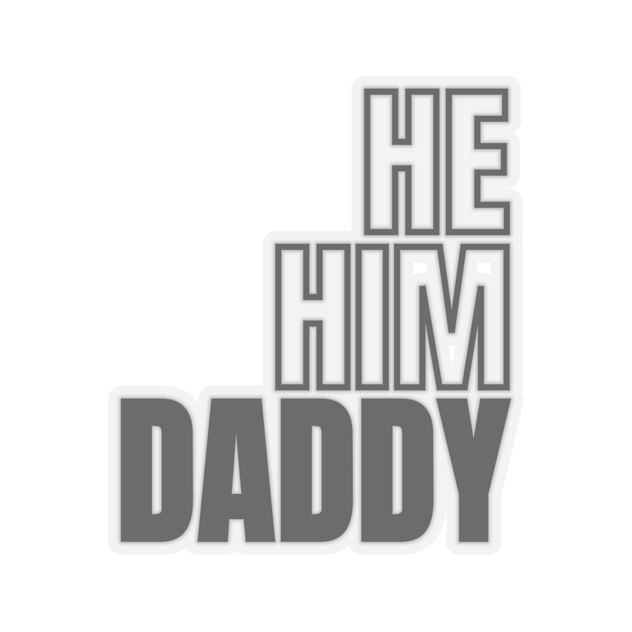 He Him Daddy Kiss-Cut Stickers - Kiss-Cut Stickers - Twisted Jezebel