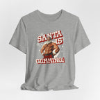 Santa Is Cumming Tee