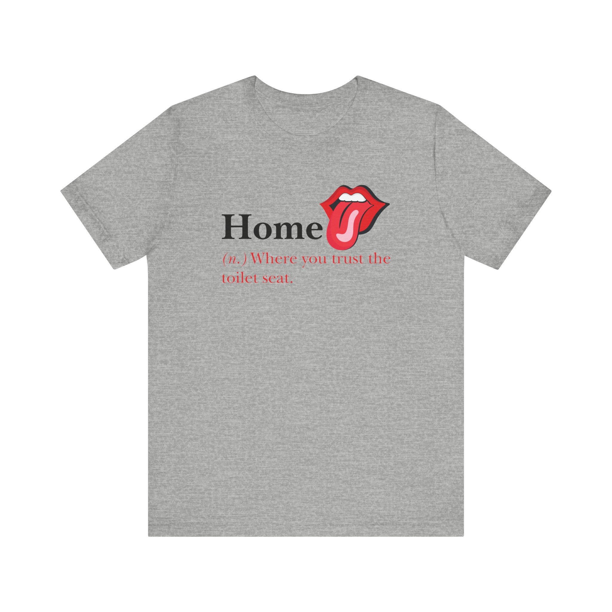 Home: Where You Trust the Toilet Tee, Tongue Edition - Tee - Twisted Jezebel