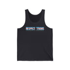 RESPECT TRANS Or I'll Identify As A Fucking Problem Tank