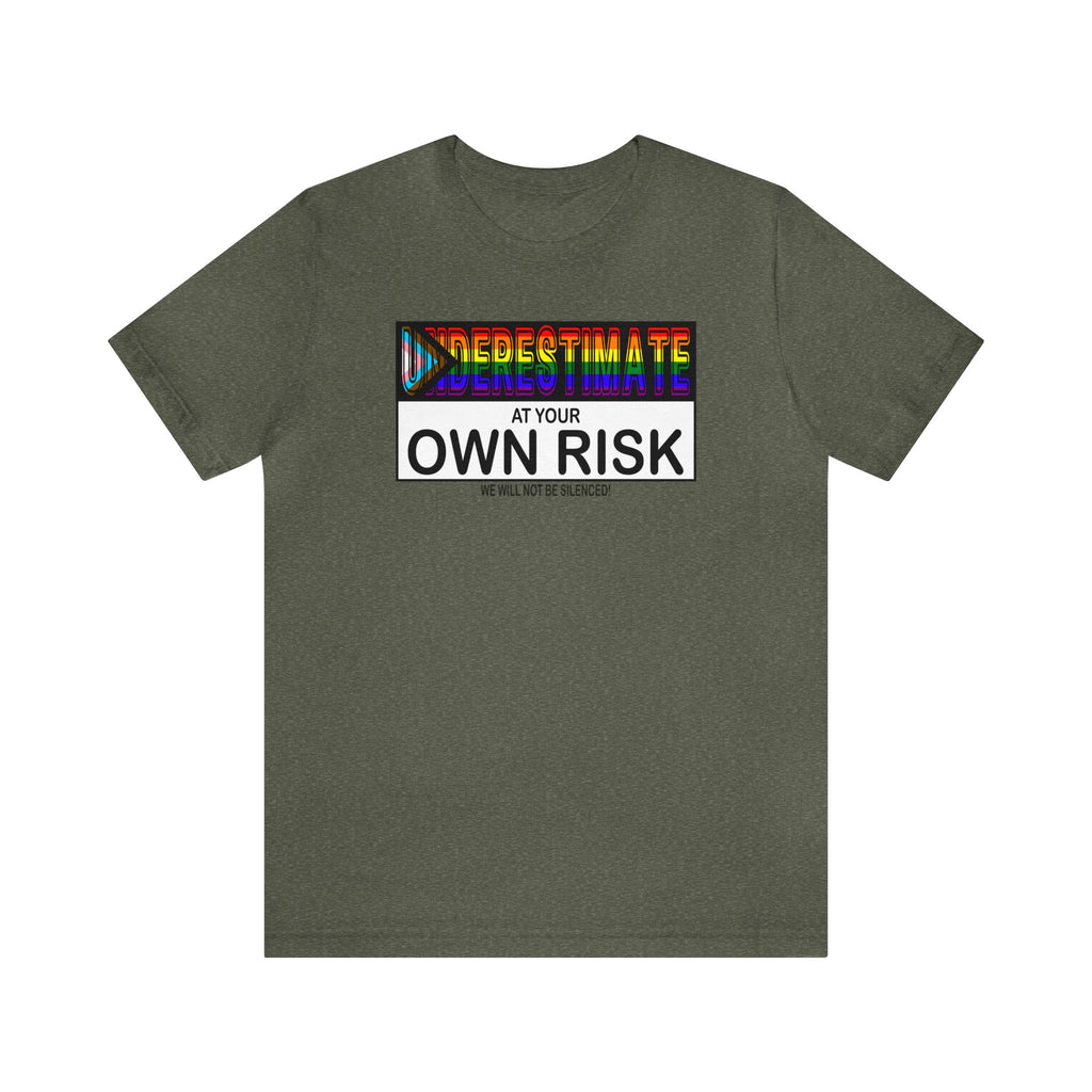 Underestimate at Your Own Risk Tee