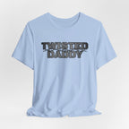 Twisted Daddy Tee