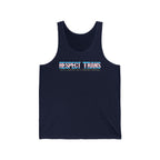 RESPECT TRANS Or I'll Identify As A Fucking Problem Tank