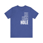 He, Him, Hole Tee
