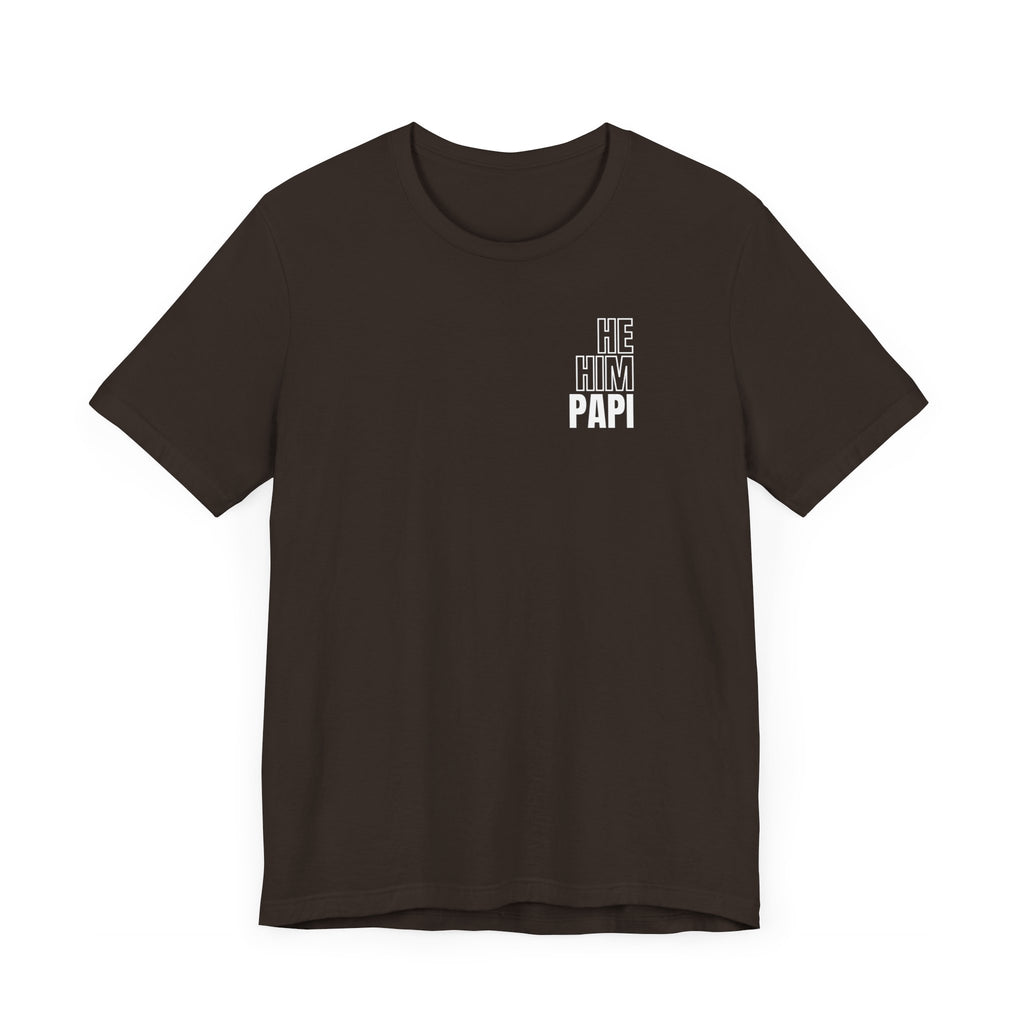 He Him Papi II Tee