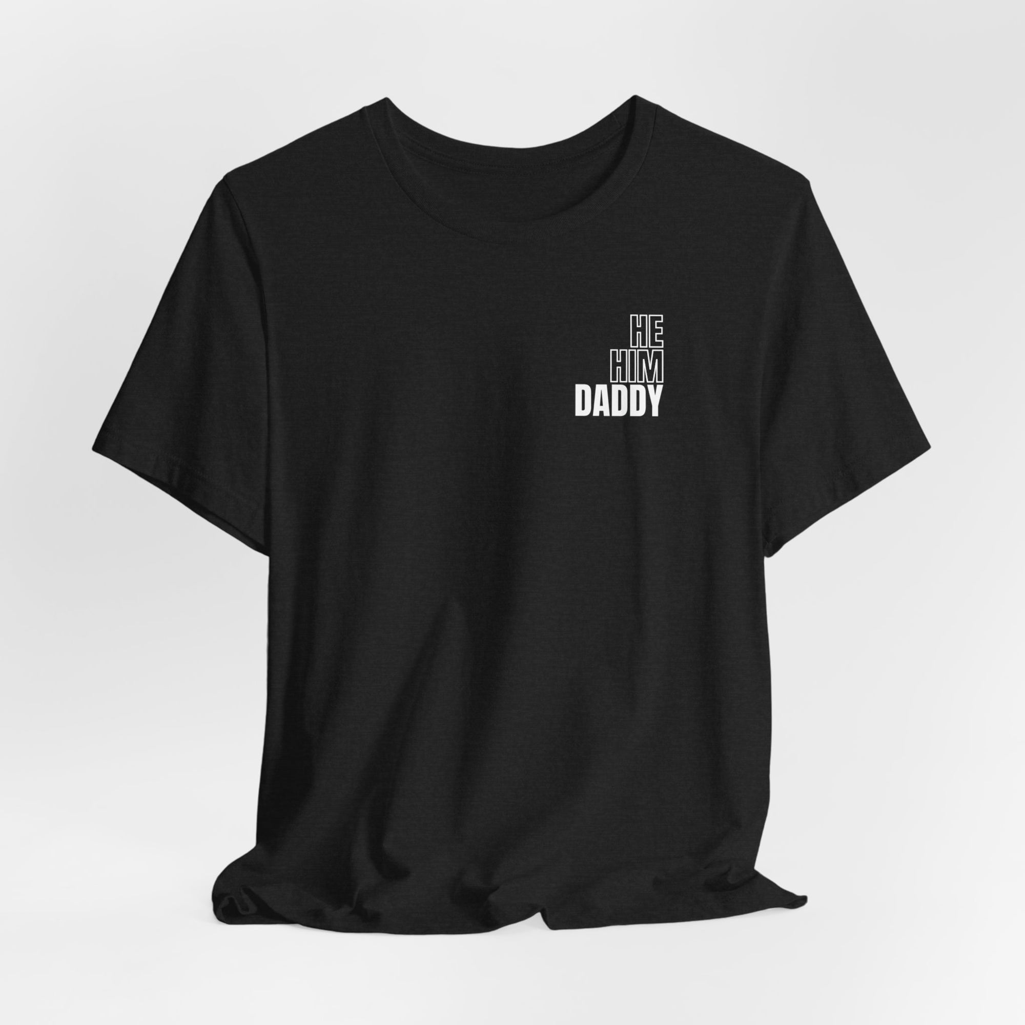 He Him Daddy II Tee - T-Shirt - Twisted Jezebel