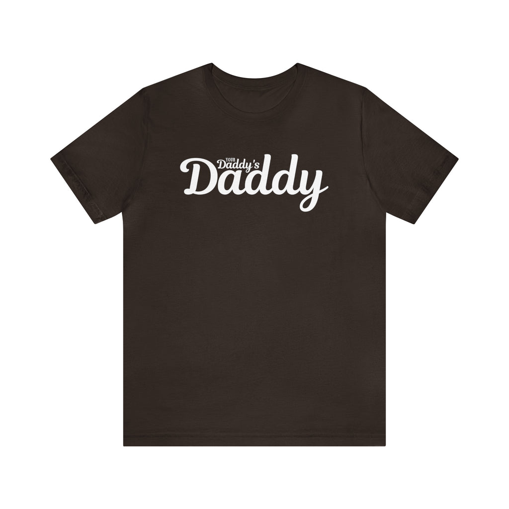 Your Daddy's Daddy Tee
