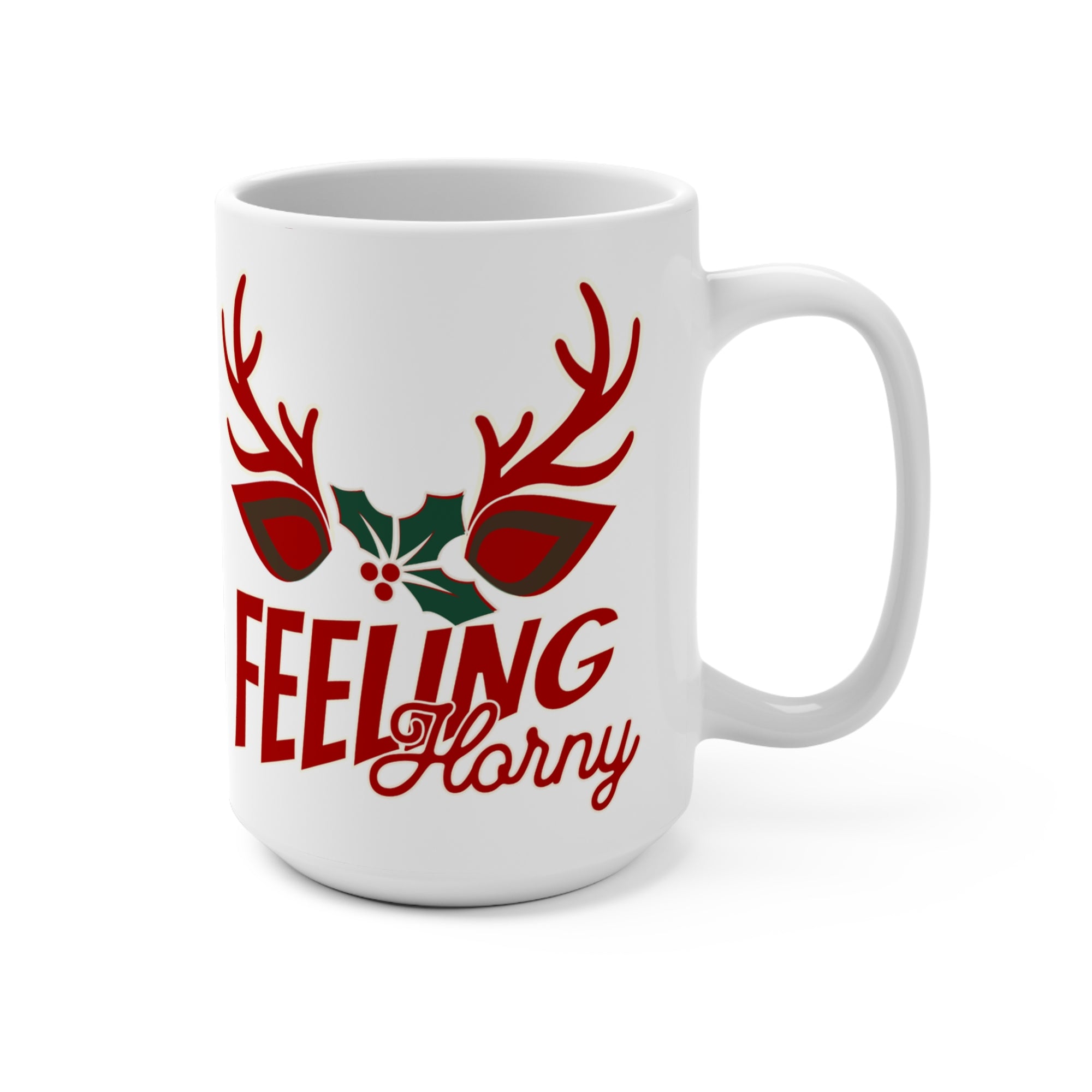 Feeling Horny15oz Coffee Mug