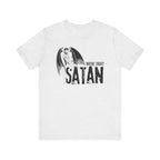 Maybe Today Satan Tee