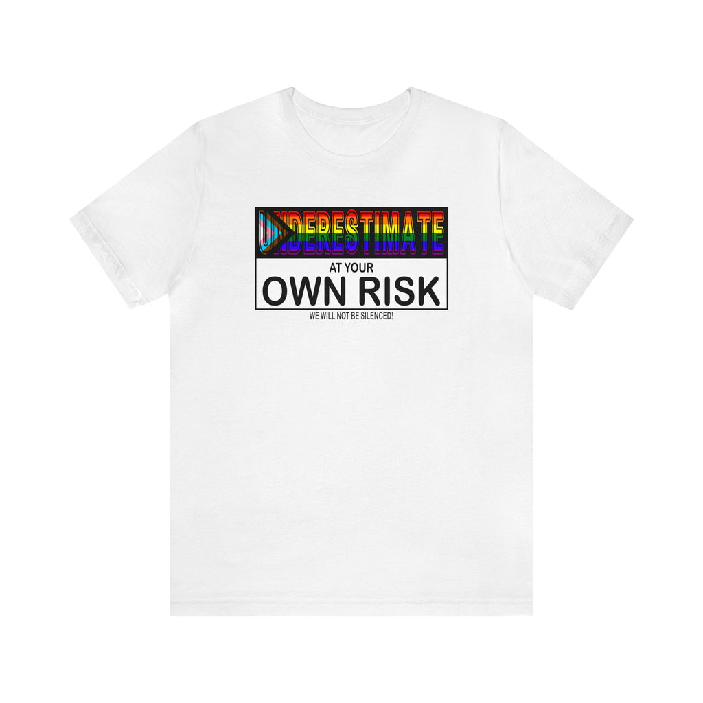 Underestimate at Your Own Risk Tee