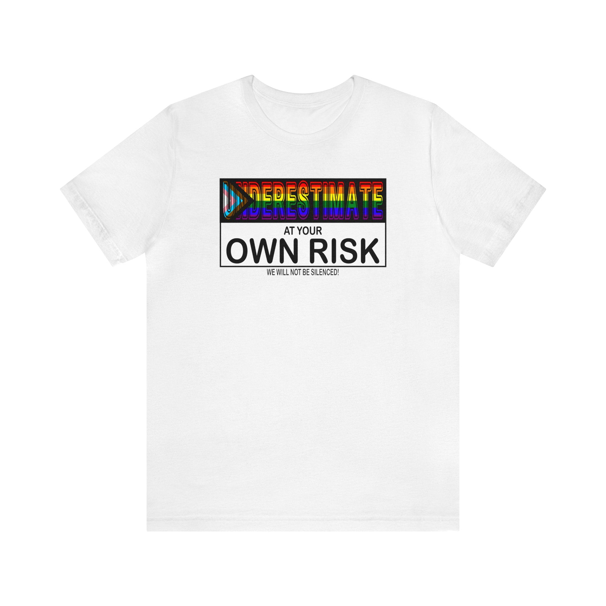 Underestimate at Your Own Risk Tee