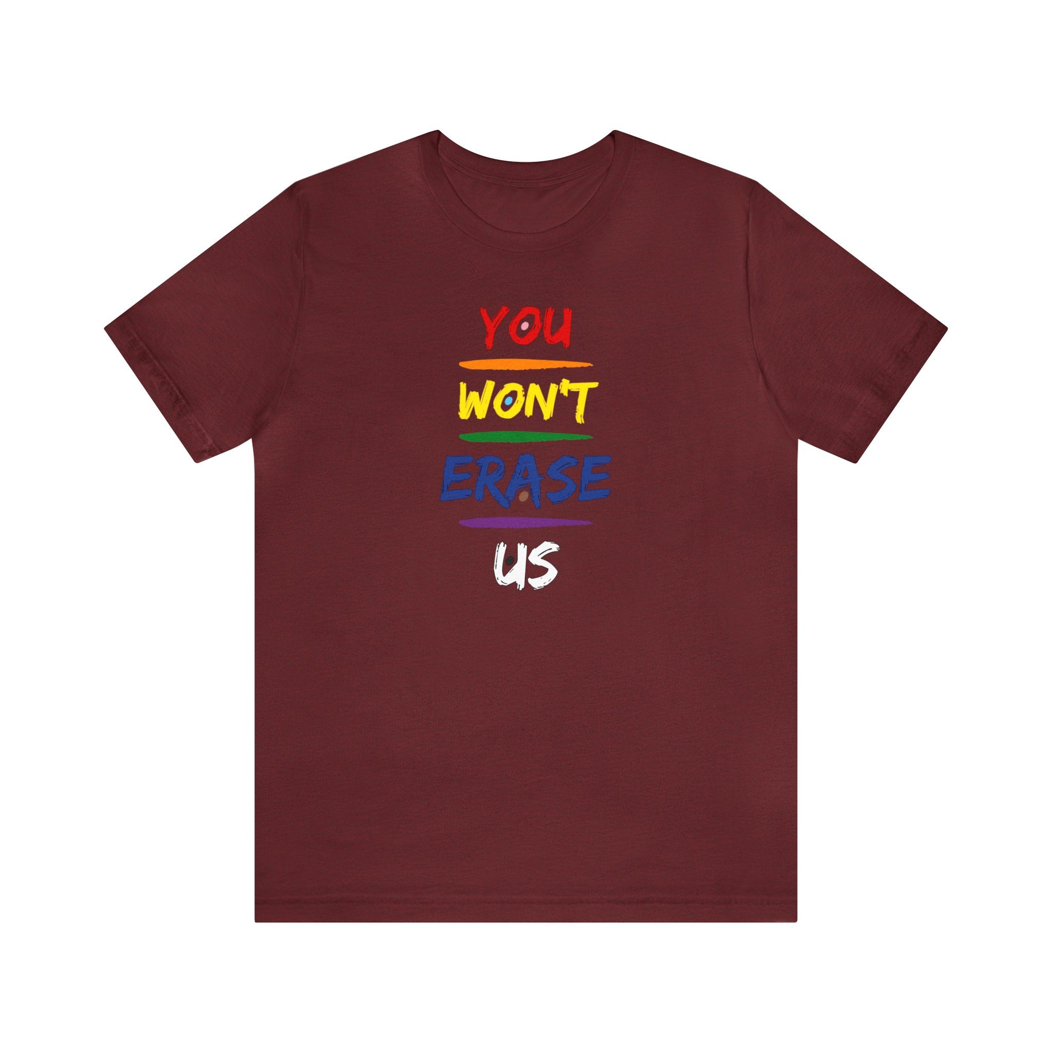 You Won’t Erase Us Pride Edition Tee
