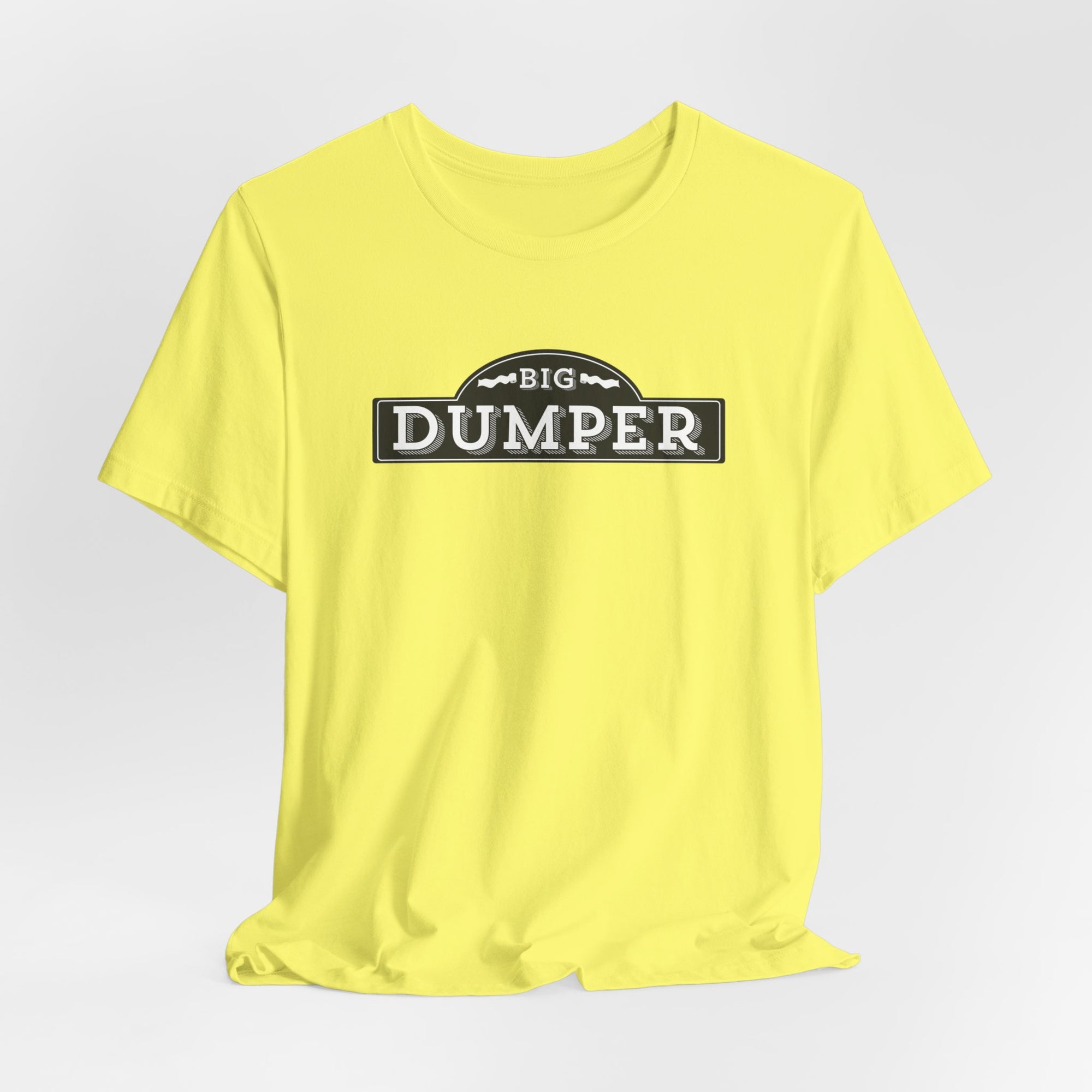 Big Dumper Tee
