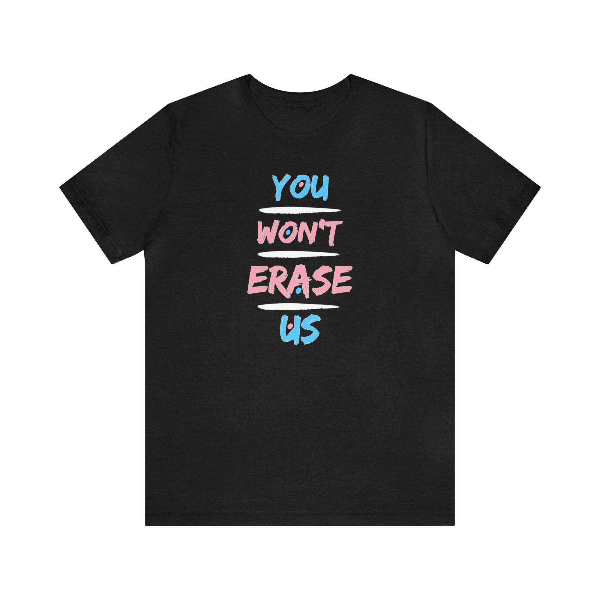 You Won't Erase Us Trans Pride Tee - Tee - Twisted Jezebel