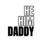 He Him Daddy Kiss-Cut Stickers - Kiss-Cut Stickers - Twisted Jezebel