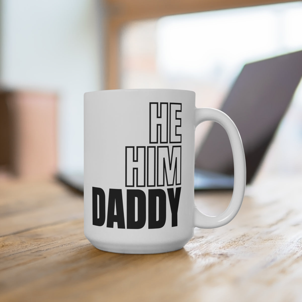 He, Him, Daddy Mug - Mug - Twisted Jezebel