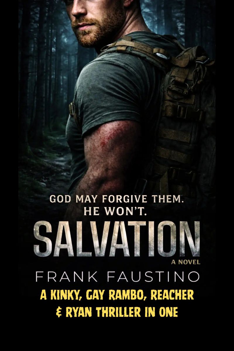 Salvation: A Novel - A Kinky, Gay Rambo, Reacher & Ryan Thriller In One (See Description for Link)