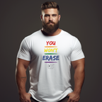 You Won’t Erase Us Pride Edition Tee